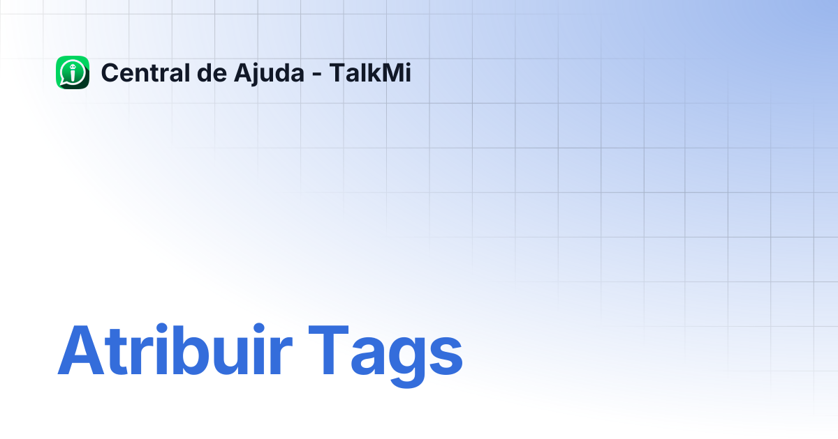 Atribuir tags central de ajuda talkmi